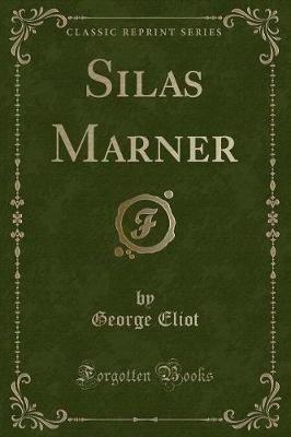 Silas Marner (Classic Reprint)