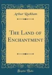 The Land of Enchantment (Classic Reprint)
