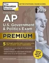 Cracking the AP U.S. Government and Politics Exam 2019: Revised for the New 2019 Exam