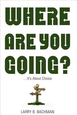 Where Are You Going?: It's about Choice