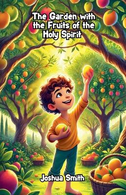 The Garden with the Fruits of the Holy Spirit