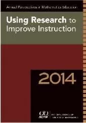 Annual Perspectives in Mathematics Education 2014: Using Research to Improve Instruction