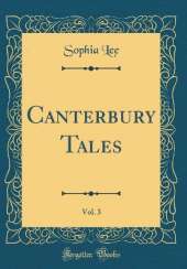 Canterbury Tales, Vol. 3 (Classic Reprint)
