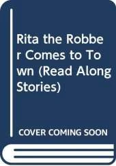 Rita the Robber Comes to Town
