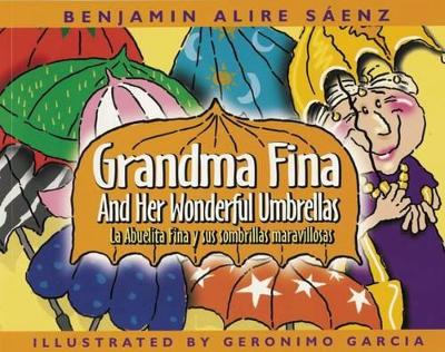 Grandma Fina and Her Wonderful Umbrellas: La Abuelita Fina y sus sombrillas maravillosas