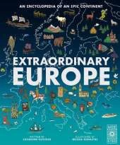 Extraordinary Europe: An Encyclopedia of an Epic Continent