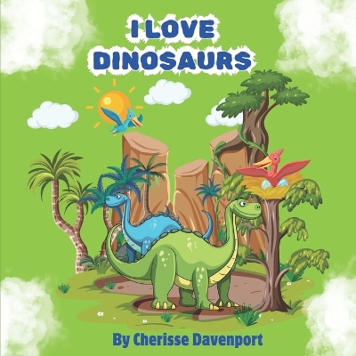 I Love Dinosaurs