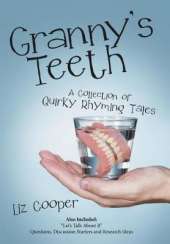 Granny'S Teeth: A Collection of Quirky Rhyming Tales