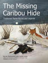 The Missing Caribou Hide: Traditional Tłlicho Stories and Legends