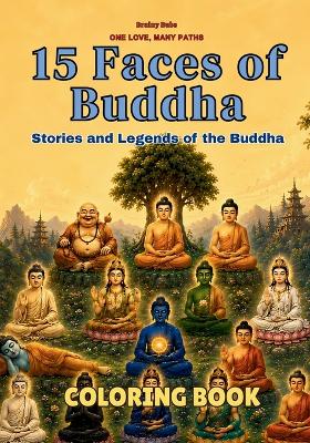 15 Faces of Buddha Coloring Book: Stories and Legends of the Buddha