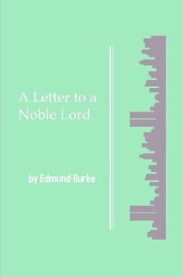 A Letter to a Noble Lord