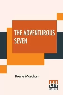 The Adventurous Seven: Their Hazardous Undertaking