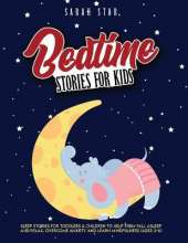 Bedtime Stories for Kids: Sleep Stories for Toddlers & Children to Help Them Fall Asleep and Relax, Overcome Anxiety and Learn Mindfulness (Ages 2-6)