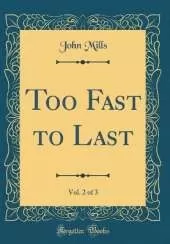 Too Fast to Last, Vol. 2 of 3 (Classic Reprint)
