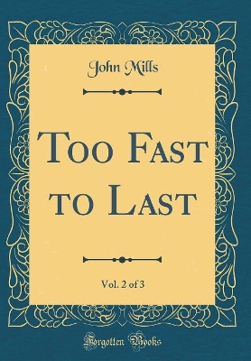 Too Fast to Last, Vol. 2 of 3 (Classic Reprint)