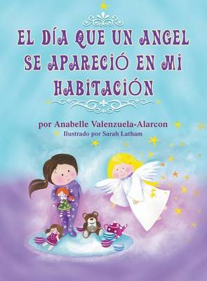 Dia Que Un Angel Se Aparecio En Mi Habitacion