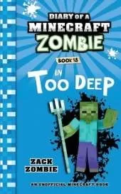 Diary of a Minecraft Zombie Book 18: In Too Deep