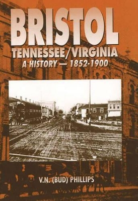 Bristol Tennessee/ Virginia: A History (1852-1900)