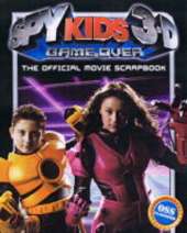 Spy Kids 3-d: Game Over: The Official Movie Scrapbook