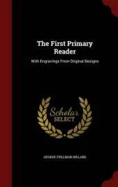 The First Primary Reader: With Engravings from Original Designs