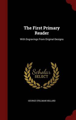 The First Primary Reader: With Engravings from Original Designs