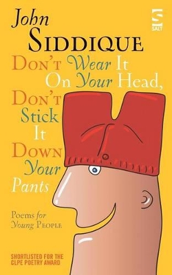 Don’t Wear It On Your Head, Don’t Stick It Down Your Pants: Poems for Young People