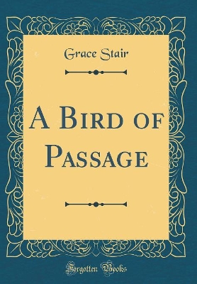 A Bird of Passage (Classic Reprint)