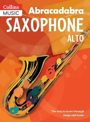 Abracadabra Saxophone (Pupil's book): The Way to Learn Through Songs and Tunes