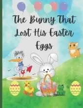 The Bunny that lost his Easter Eggs