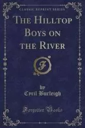 The Hilltop Boys on the River (Classic Reprint)
