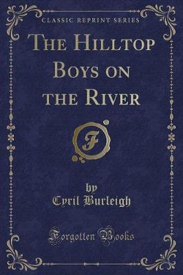The Hilltop Boys on the River (Classic Reprint)