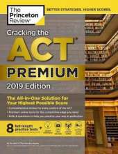 Cracking the ACT Premium Edition with 8 Practice Tests: 8 Practice Tests + Content Review + Strategies