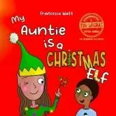 My Auntie is a Christmas Elf: a funny book for children aged 3-7 years