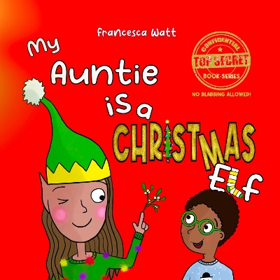 My Auntie is a Christmas Elf: a funny book for children aged 3-7 years