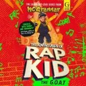 The Adventures of Rap Kid: The G.O.A.T: The hilarious, high-energy series from the viral rapping sensation