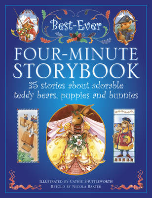 The Best-Ever Four-Minute Storybook: 35 Stories About Adorable Teddy Bears, Puppies and Bunnies