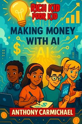 Rich Kid, Poor Kid Making Money With AI
