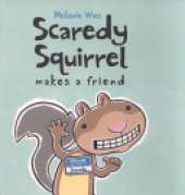 Scaredy Squirrel Makes a Friend