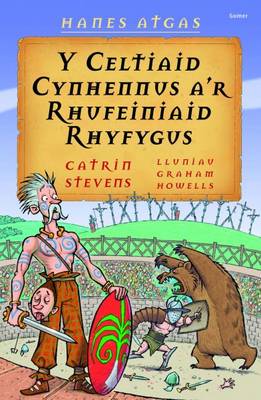 Y Celtiaid Cynhennus A'r Rhufeiniaid Rhyfygus