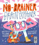 The No-Brainer Brain Explainer: How Animals Think, from Humans to Birdbrains