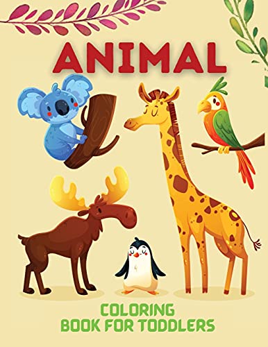 Animal Coloring Book for Toddlers: Toddler coloring activity, My first coloring book, Animal Coloring Pages for Little Kids