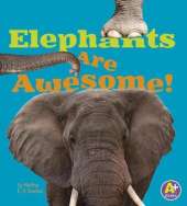 Elephants are Awesome (Awesome African Animals!)