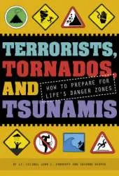 Terrorists, Tornados and Tsunamis: How to Prepare for Life'sDange