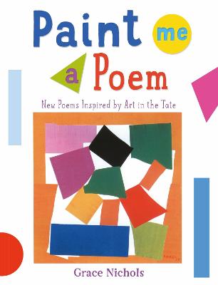 Paint Me a Poem: New Poems Inspired by Art in the Tate.