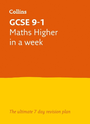 GCSE 9-1 Maths Higher In A Week: Ideal for the 2026 and 2027 Exams