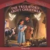 THE TRUE STORY ABOUT CHRISTMAS Bible Stories for Early Readers, Kids as Gift for Christmas, birthdays, and other occasions