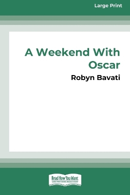 A Weekend with Oscar [16pt Large Print Edition]