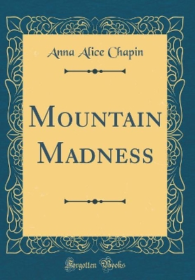 Mountain Madness (Classic Reprint)