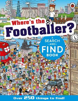 Where's the Footballer?: A Search-and-Find Book