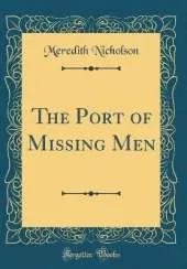 The Port of Missing Men (Classic Reprint)